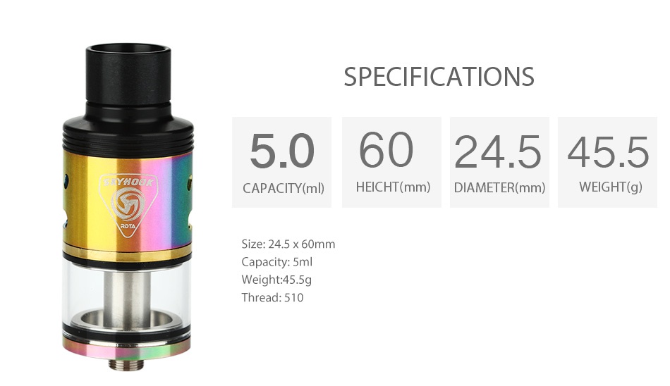 SMOK SKYHOOK RDTA Tank 5ml SPECIFICATIONS 5 06024 545 5 CAPACITY m HEICHT mm  DIAMETER mm  WeIGHT g Size 24 5 60 eight  45 5g