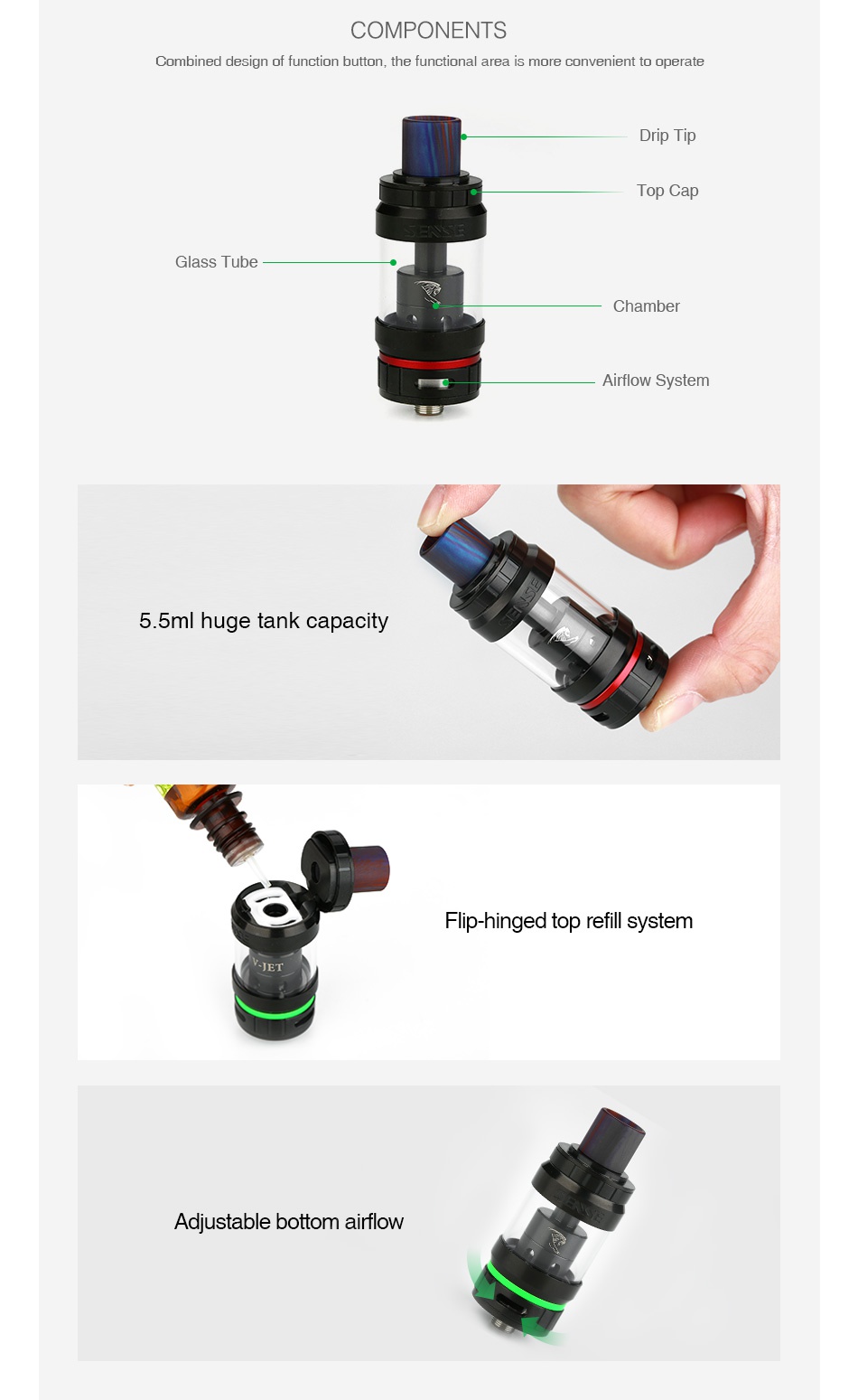 Sense V-Jet+ Subohm Tank 5.5ml COMPONENTS Combined design of function button  the functional area is more convenient to operate Drip I ip Glass Tube Chamber Airflow System 5 5ml huge tank capacity Flip hinged top refill system Adjustable bottom airflow