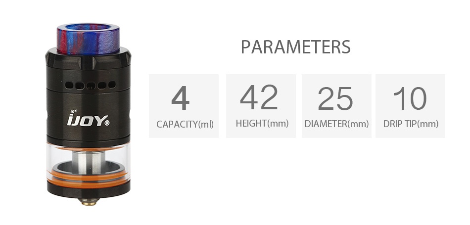 IJOY RDTA 5 Tank 4ml PARAMETERS 4422510 DYE CAPACITY ml  HEIGHT mm  DIAMETER mm  DRIP TIP mm