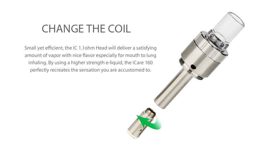 Eleaf iCare 160 Starter Kit 1500mAh CHANGE THE COIL Small yet efficient  the IC 1 1ohm Head will deliver a satisfying amount of vapor with nice flavor especially for mouth to lung haling  By using a higher strength e liquid  the iCare 16 perfectly recreates the sensation you are accustomed