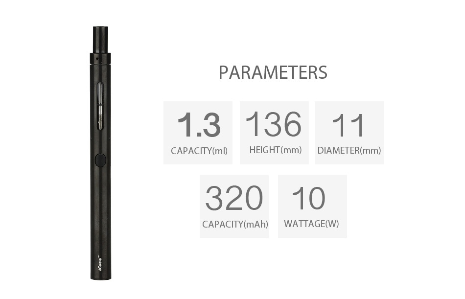 Eleaf iCare 110 Starter Kit 320mAh PARAMETERS 1 313611 HEIGHT mm  DI ER mm  32010 CAPACITY mAh  WATTAGE W