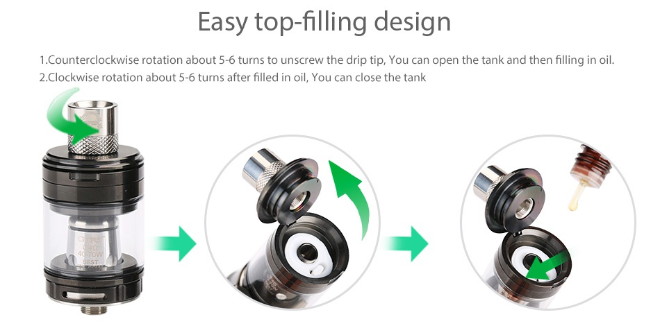 GTRS GT150 150W TC Kit 4000mAh Easy top filling design 1  Counterclockwise rotation about 5 6 turns to unscrew the drip tip  You can open the tank and then filling in oil 2  Clockwise rotation about 5 6 turns after filled in oil  You can close the tank