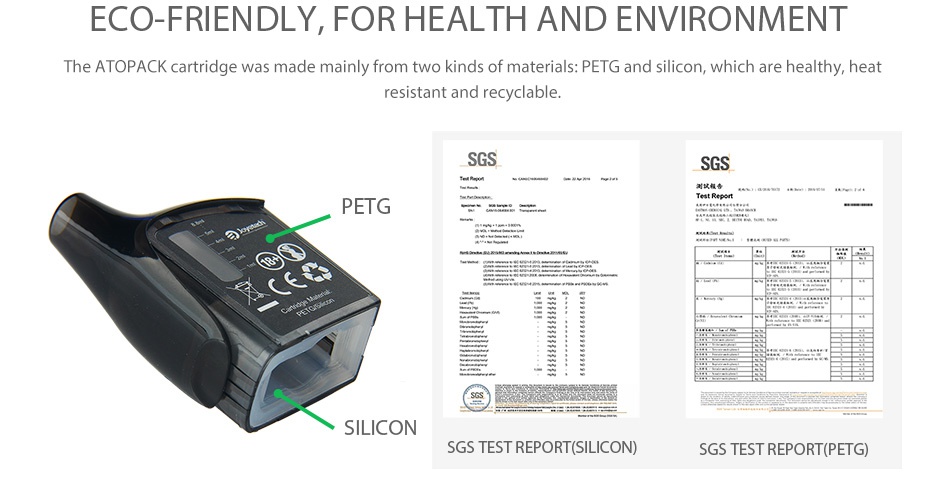 Joyetech Atopack Penguin 50W Starter Kit 2000mAh ECO FRIENDLY FOR HEALTH AND ENVIRONMENT he atoPack cartridge was made mainly from two kinds of materials  Petg and silicon which are healthy heat resistant and recyclable SGS PETG SGS TEST REPORT SILICOI SGS TEST REPORT PETG