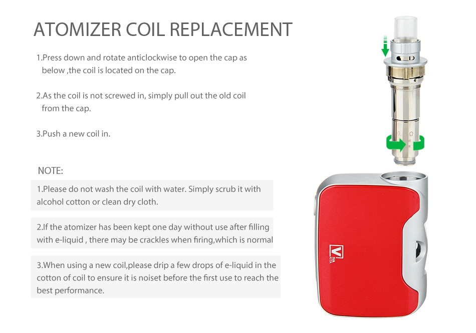 Vivakita Fusion Starter Kit 1500mAh ATOMIZER COIL REPLACEMENT Press down and rotate anticlockwise to open the cap as below the coil is located on the cap 2 As the coil is not screwed in  simply pull out the old ce from the ca 3 Push a new coil in NOTE 1 Please do not wash the coil with water  Simply scrub it with alcohol cotton or clean dry cloth 2  If the atomizer has been kept one day without use after filling with e liquid  there may be crackles when firing which is normal 3  When using a new coil  please drip a few drops of e liquid in the cotton of coil to ensure it is noise before the first use to reach the