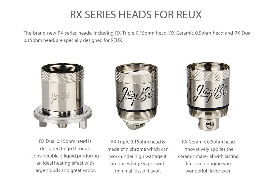 WISMEC Reux Atomizer Kit 6ml RX SERIES HEADS FOR REUX he brand new RX series heads  including RX Triple 0  15ohm head  RX Ceramic 0 ohm head and RX dual 0  15ohm head  are specially designed for REUX RX Dual 0 1 ohm head i X Triple 0 1 ohm head RX Ceramic 0 ohm head designed to go through made of nichrome which can innovatively applies the considerable e liquid  producing work under high wattage  It ceramic material with lasting produces large vapor with lifespan  bringing you large clouds and great vapor minimal loss of flavor wonderful flavor ever