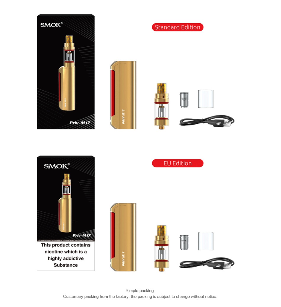 SMOK Priv M17 Starter Kit 1200mAh SMOK Standard Edition Priv M SMOK EU Edition Priv M17 This product contains nicotine which is a Substance Simple packing Customary packing from the factory  the packing is subject to change without notice