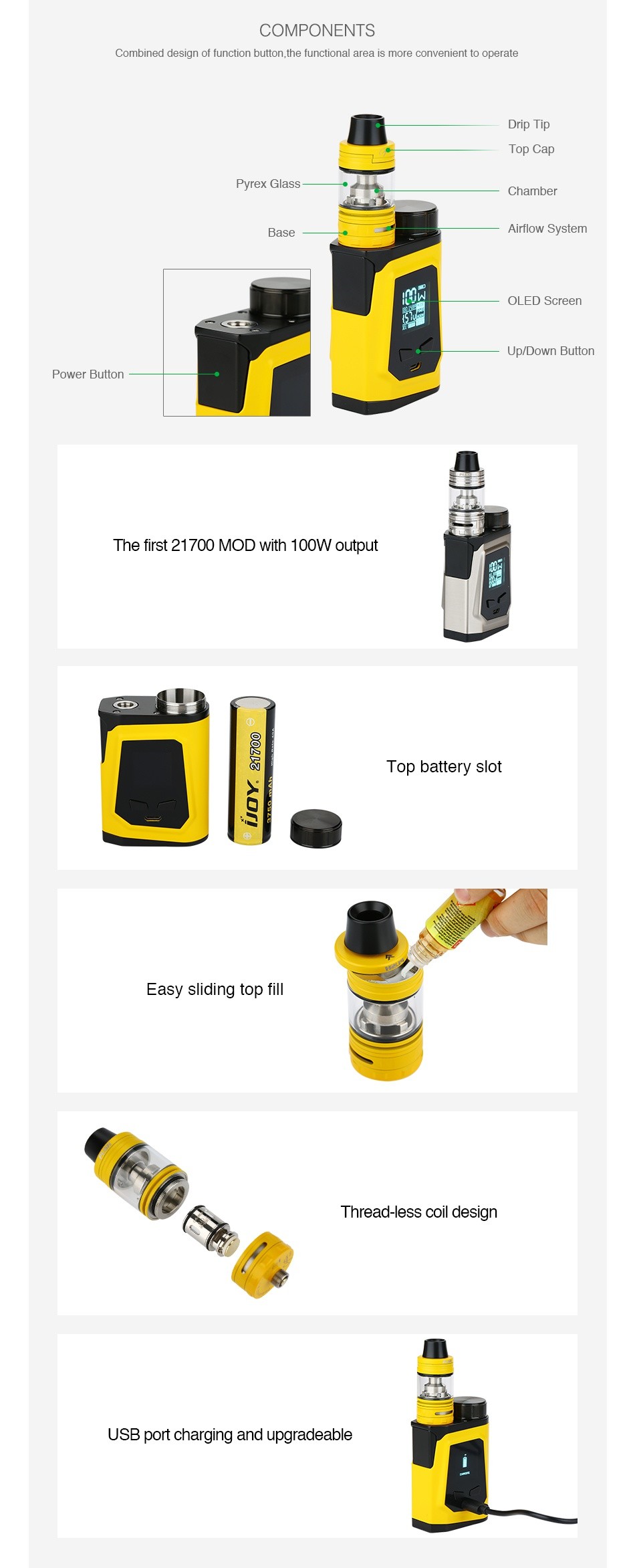 IJOY CAPO 100 with Captain Mini 21700 TC Kit 3750mAh COMPONENTS Combined design of function button the functional area is more convenient to operate p Pyrex Glass Chamber Airflow System OLED Scrccn Uo Duwnl Bullon Powcr Button The first 21700 Mod with 100W output   Top battery slot Easy sliding top fil Thread less coil design USB port charging and upgradeable