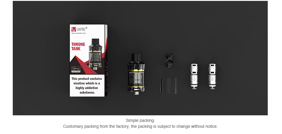 Vaptio Throne Subohm Tank 2ml M THRONE highly addictive substance Simple packing Customary packing from the factory  the packing biect to change without notice