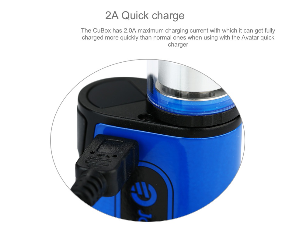 Joyetech CuBox Box MOD 3000mAh 2A Quick charge The CuBox has 2 0A maximum charging current with which it can get fully charged more quickly than normal ones when using with the Avatar quick charger
