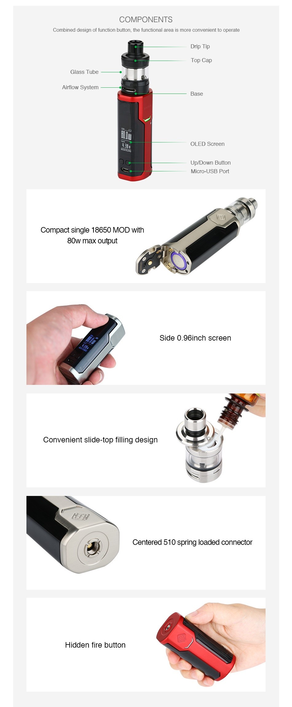 WISMEC SINUOUS P80 with Elabo Mini TC Kit COMPONENTS Combined design of function button  the functional area is more convenient to operate Drip Tip Glass tube Airflow Systcm Base OLED Scrccn Up Down Button Micro USB Port Compact single 18650 MOD with 80w max output Sideo grinch screen Convenient slide top filling design Centered 510 spring loaded connector Iden fire button