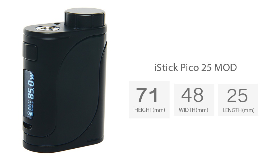Eleaf iStick Pico 25 85W TC MOD Stick pico 25 MoD 714825 HEIGHT mm  WIDTH mm LENGTH mm