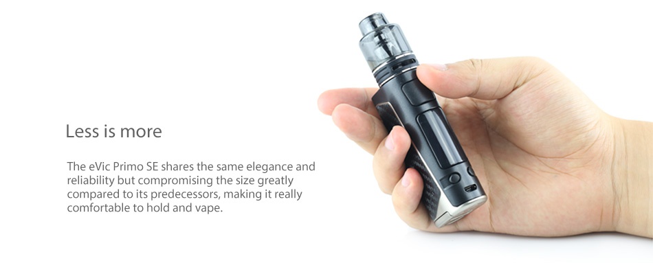 Joyetech eVic Primo SE 80W TC MOD Less is more Th mo sE shares the same elegance and reliability but compromising the size greatly compared to its predecessors  making it really comfortable to hold and vape
