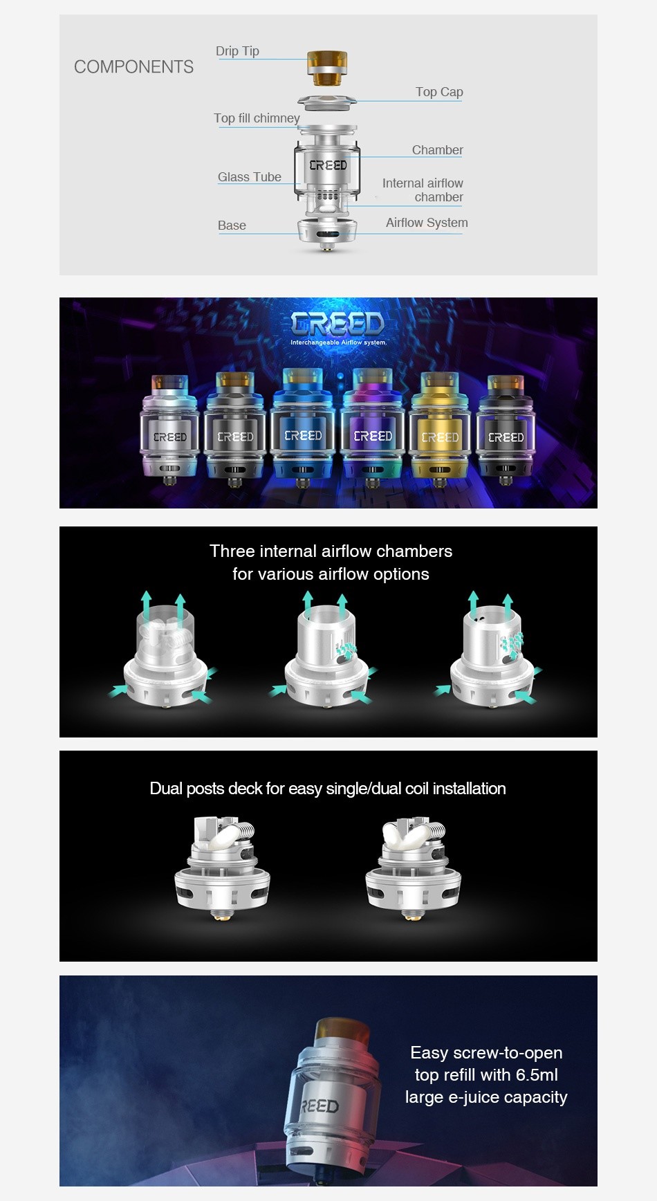 Geekvape Creed RTA 6.5ml D COMPONENTS op Cap Chamber sS Tube  LREED Internal airflow chambe Base Airflow System YEED le Airflow syste CREED CREED Three internal airflow chambers for various airflow options Dual posts deck for easy single dual coil installation Easy screw to open top refill with 6 5m REED large e juice capacity
