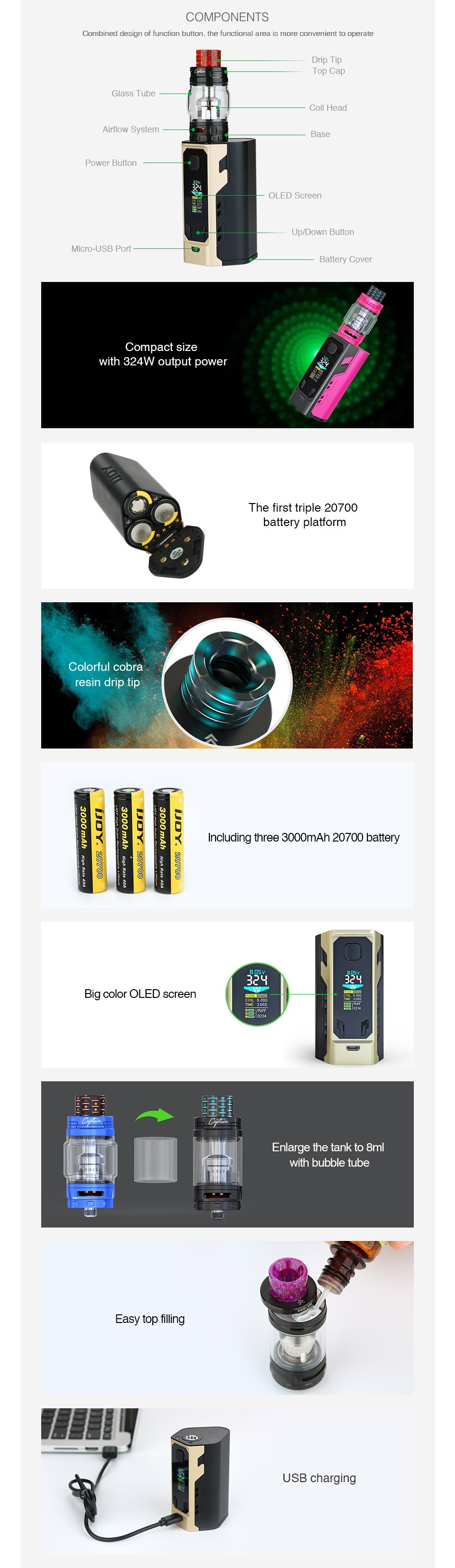 IJOY Captain X3 324W 20700 TC Kit 9000mAh COMPONENTS miner reson m niton the functional area is more convenient to nnpratP Coil He Airflow Systcm Power Button    Down Button Compact size ith 324W output power The first triple 20700 Colorful cobra resin drip Including three 3000mAh 20700 battery g color OLED screen Enlarge the tank with bubble tube USB charging