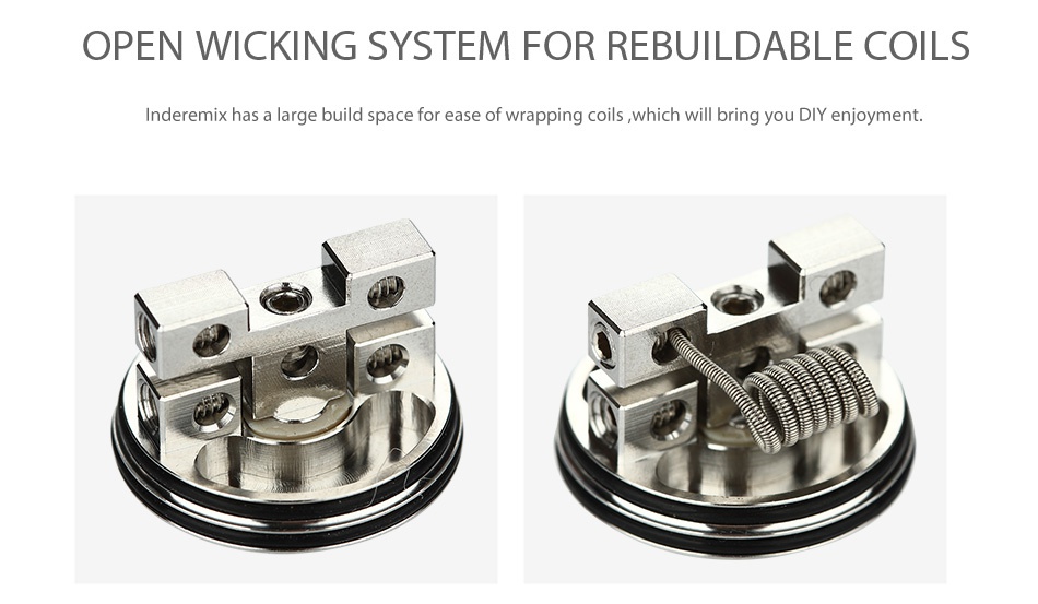 WISMEC IndeRemix RDA Atomizer OPEN WICKING SYSTEM FOR REBUILDABLE COILS nderemix has a large build space for ease of wrapping coils  which will bring you DIY enjoyment