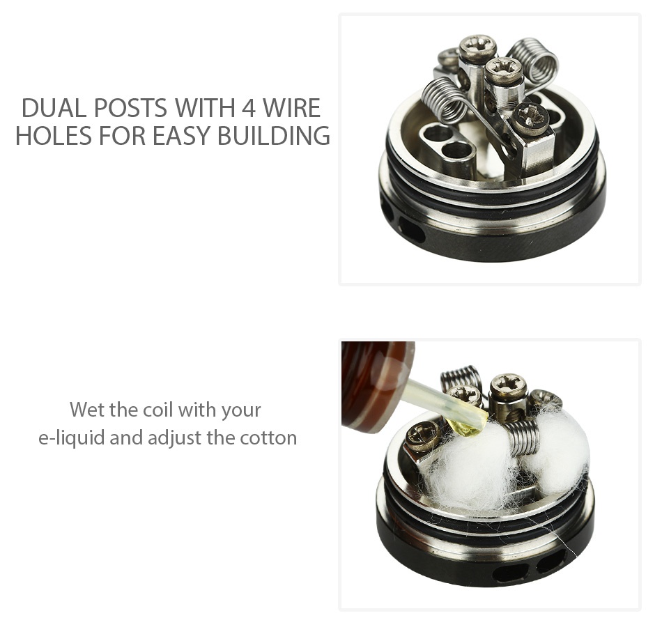 WOTOFO Lush Plus RDA DUAL POSTS WITH 4 WIRE HOLES FOR EASY BUILDING Wet the coil with your liquid and adjust the cotton