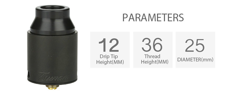 GeekVape Tsunami Pro 25 RDA PARAMETERS 123625 Drip tip Thread Height MM  Height MM  DIAMETER mm