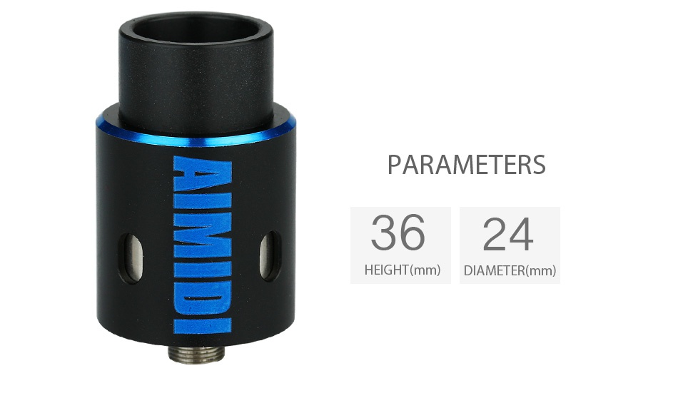 AIMIDI Vapor RDA Tank PARAMETERS 3624 HEIGHT mm  DIAMETER mm