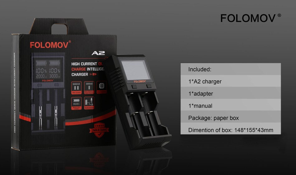 Folomov A2 Smart Quick Charger with LCD Screen FOLOMOV FOLOMOV     HIGH CURRENT OL CHARGE INTELLIGE  Included 200m3000 CHARGER  FOLOMOV FOLOMON   1 A2 charger adapter 1 manual Package  paper box Dimention of box  148 155 43mm
