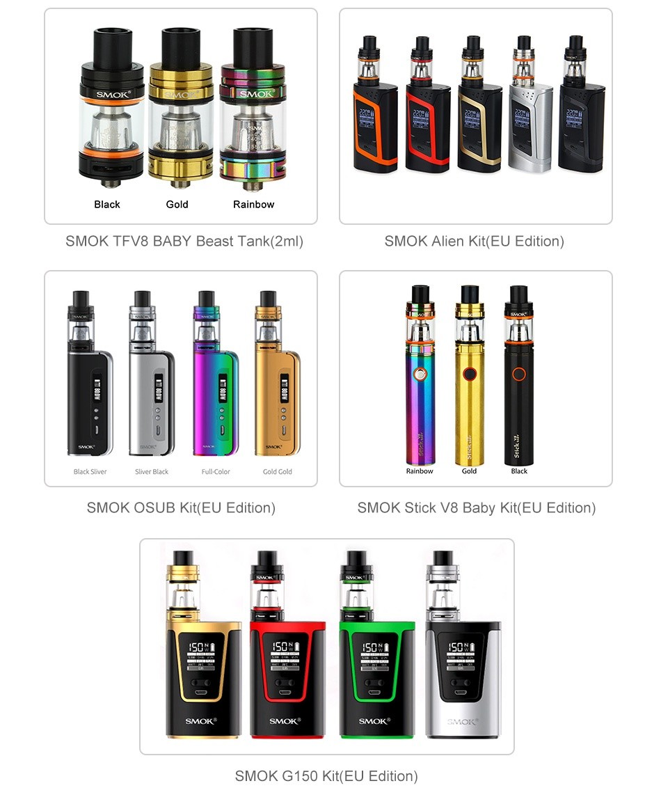 SMOK TFV8 Baby Tank Extension Pack     SMOK TFV8 BABY Beast Tank 2ml SMOK Alien Kit EU Edition  Black sliver Sliver Black Full Color Gold Gol Gold SMOK OSUB Kit E Editior SMOK Stick V8 Baby Kit EU Edition  SoWi SMOK SMOK G150 Kit EU Edition