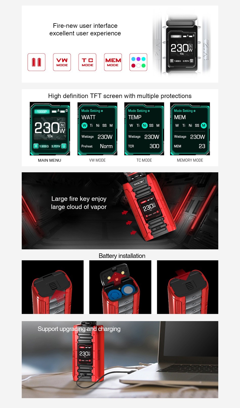 SMOK E-Priv 230W TC Box MOD Fire new user interface excellent user experience 230 VW TMEM    MODE High definition TFT screen with multiple protections Mode Setting o Mode Setting o Mode Setting o WATT TEMP MEM 30 nM W Ti Ni SS M W Ti Ni SSM Wattage 230W attage 230W Wattage 230W 1 50203701V Preheat Norm 300 MEM 23 MAIN MENU VW MODE TC MODE MEMORY MODE Large fire key enjoy large cloud of vapor 2 Battery installation Support upgrading and charging 230N