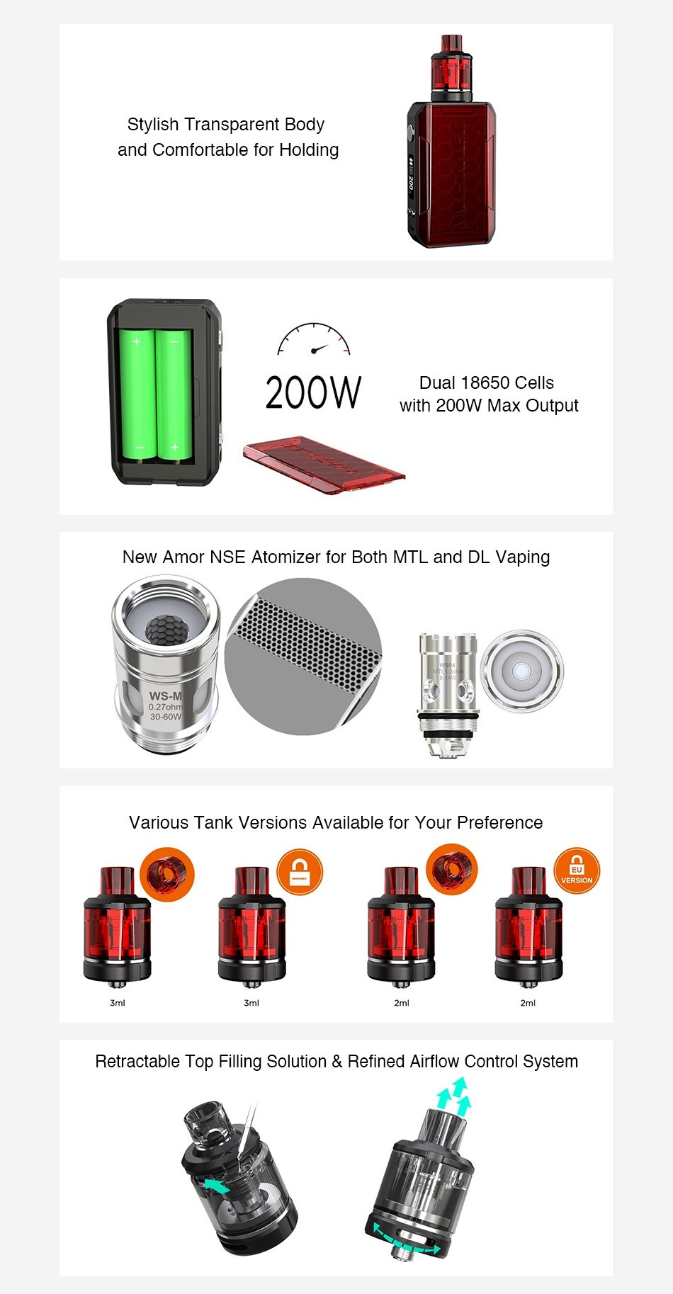 WISMEC SINUOUS V200 200W TC Kit with Amor NSE Stylish Transparent Body and Comfortable for Holding 200W Dual 18650 Cells with 200W Max Output New Amor NsE Atomizer for Both MTL and DL vaping WS M 0 27oh Various tank versions available for your preference VERSION Retractable Top filling solution refined airflow Control system
