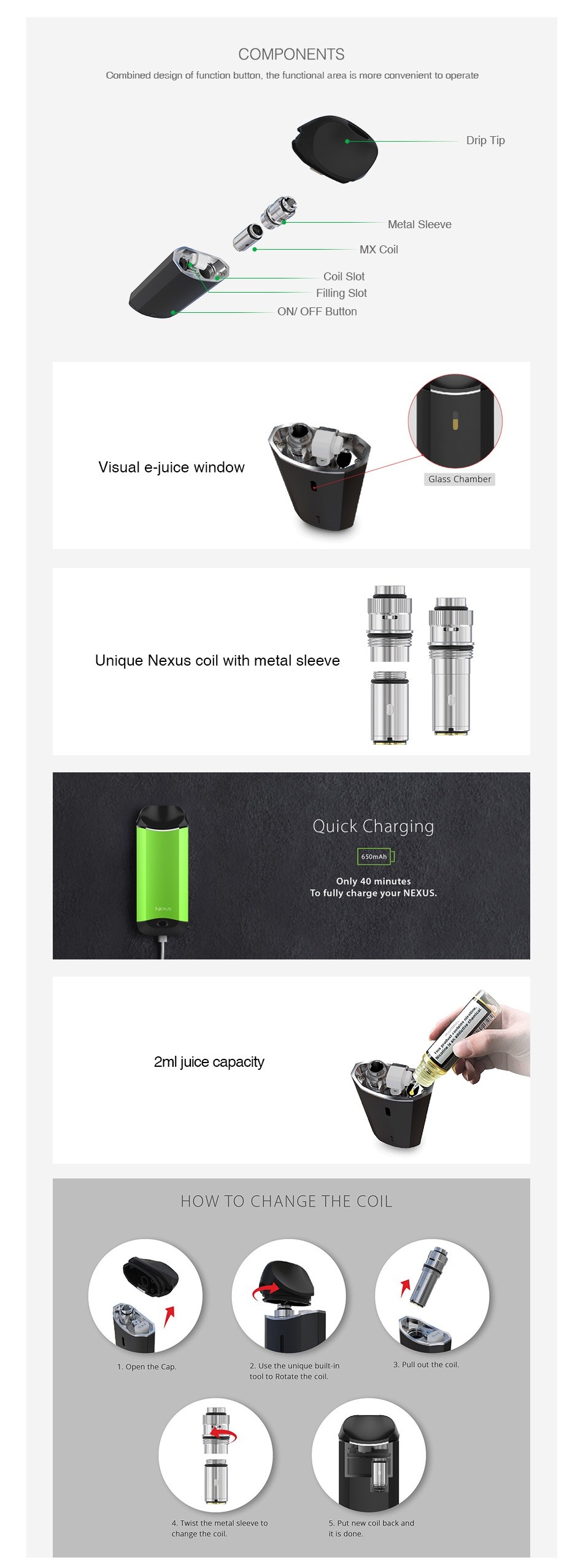 Vaporesso Nexus AIO Starter Kit 650mAh COMPONENTS Cullbir ed uesiyll uf luncliur buller the lurciulial ared is Ilure LuIverienl lu uperale Dnip Ti Coil Slot Tilling Silo ON  OFF Button V  sual e  juice window Unique Nexus coil with metal sleeve ck Charging only 40 minutes To fully charge your NEXUS 2ml juice capacity HOWT  CHANGE THE COIL 4  Twist the