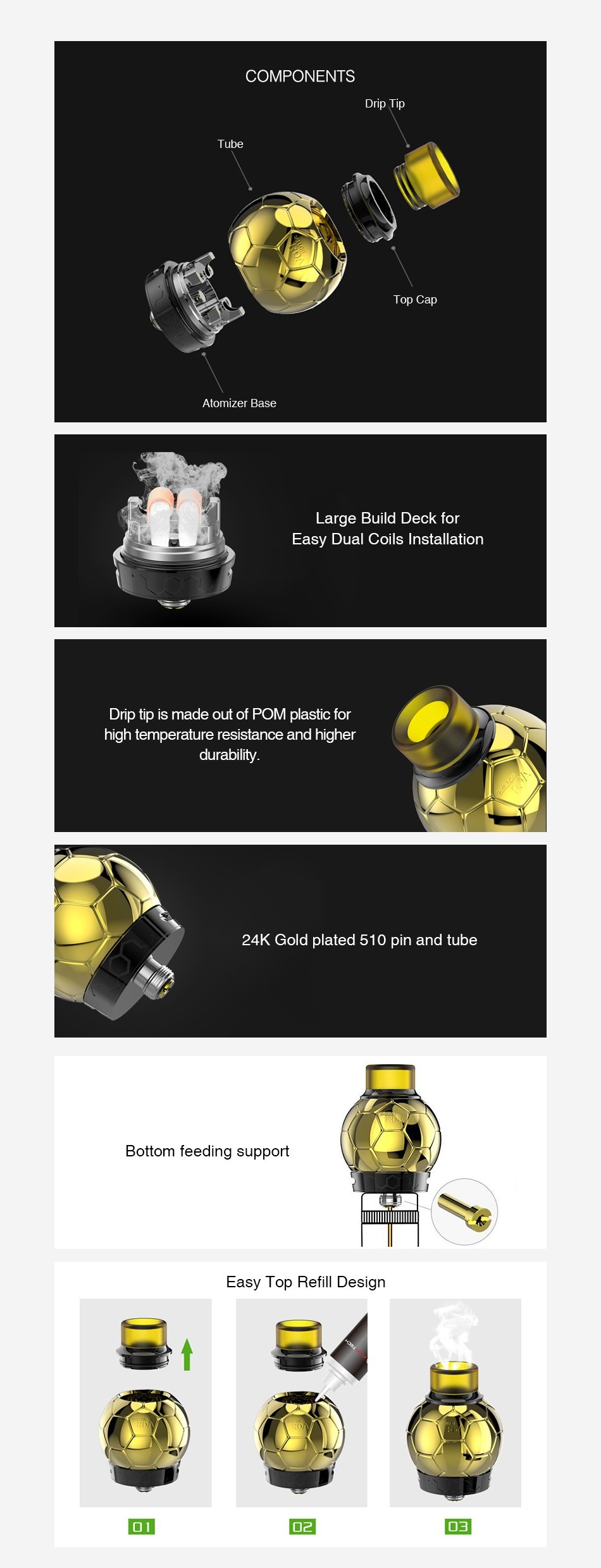 Fumytech Ballon RDA 3.5ml COMPONENTS T pCa Atomizer Base Large Build Deck for Easy Dual Coils Installation Drip tip is made out of POm plastic for high temperature resistance and higher K Gold plated 510 pin and tube Bottom feeding support m     Easy Top Refill Design 14